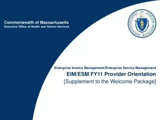 Enterprise Invoice Management/Enterprise Service Management  EIM/ESM FY11 Provider Orientation