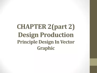 CHAPTER 2(part 2) Design Production Principle Design In Vector Graphic