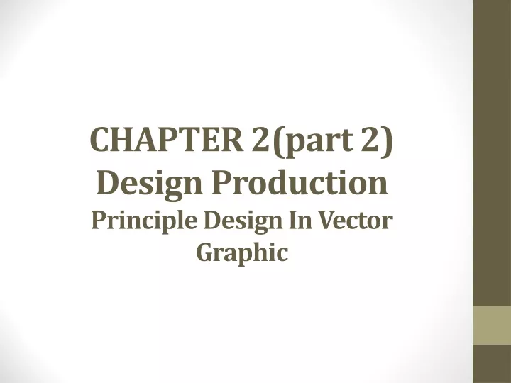 chapter 2 part 2 design production principle