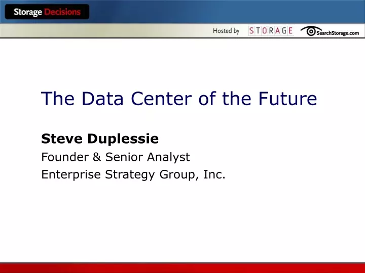 the data center of the future steve duplessie