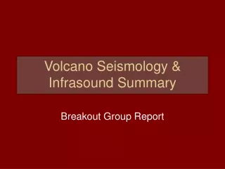 Volcano Seismology &amp; Infrasound Summary