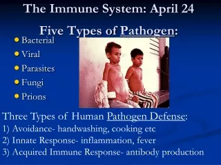 The Immune System: April 24 Five Types of  Pathogen :