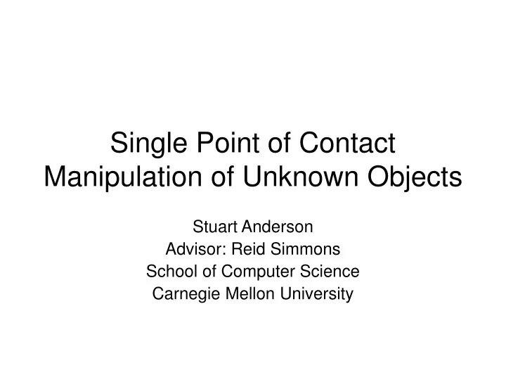 single point of contact manipulation of unknown objects