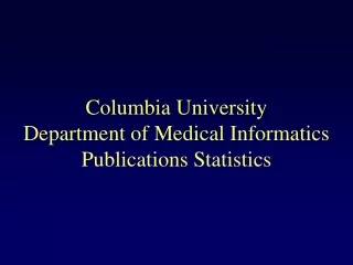 Columbia University Department of Medical Informatics Publications Statistics