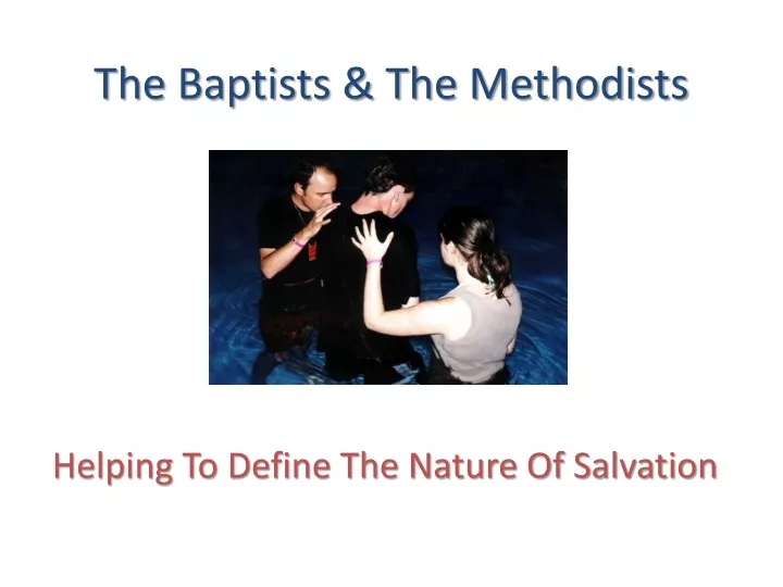 the baptists the methodists