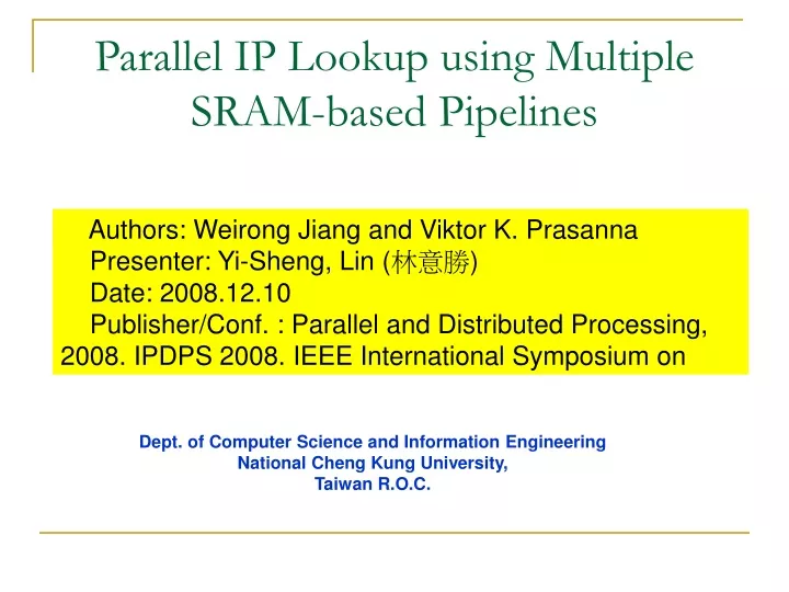 parallel ip lookup using multiple sram based pipelines