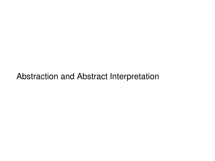 abstraction and abstract interpretation