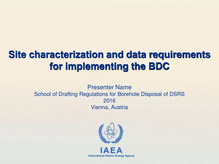 presenter name school of drafting regulations for borehole disposal of dsrs 2016 vienna austria