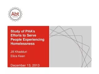 Study of PHA’s Efforts to Serve People Experiencing Homelessness Jill Khadduri Eliza Kean
