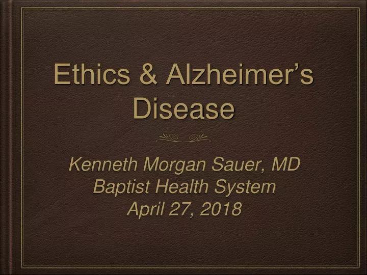 ethics alzheimer s disease