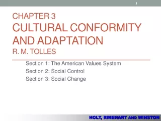 CHAPTER 3 Cultural Conformity  and Adaptation R. M.  Tolles