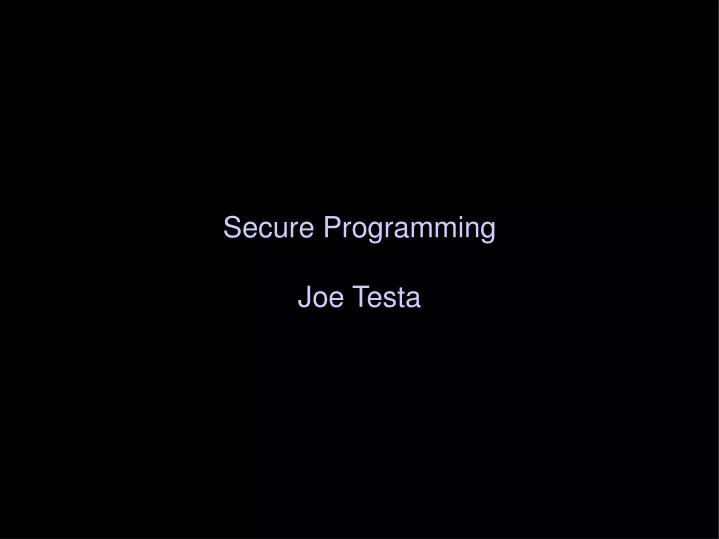 secure programming joe testa