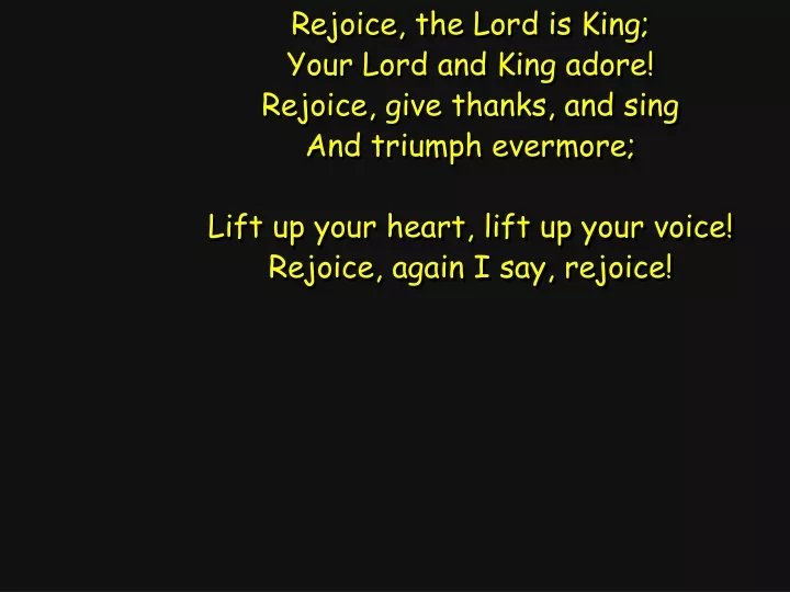 rejoice the lord is king your lord and king adore