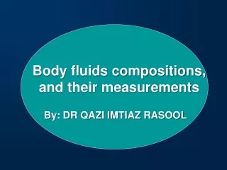 Body fluids compositions, and their measurements