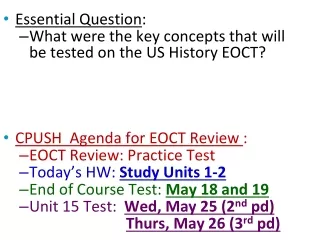 Essential Question : What were the key concepts that will  be tested on the US History EOCT?