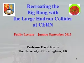 Recreating the  Big Bang with  the Large Hadron Collider at CERN