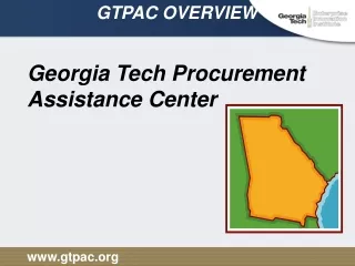 GTPAC OVERVIEW Georgia Tech Procurement Assistance Center