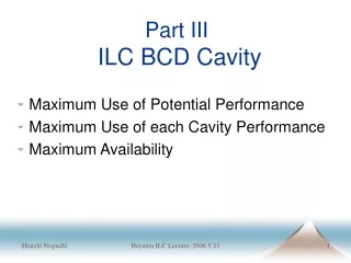 Part III ILC BCD Cavity