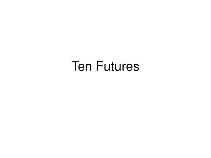 ten futures