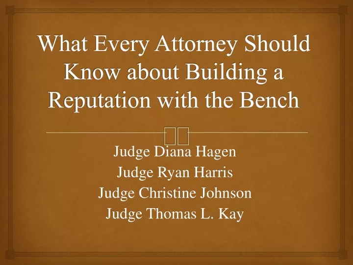 what every attorney should know about building a reputation with the bench