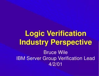 Logic Verification Industry Perspective