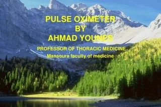 PULSE OXIMETER BY AHMAD YOUNES PROFESSOR OF THORACIC MEDICINE Mansoura faculty of medicine