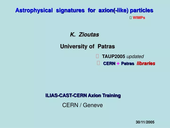 astrophysical signatures for axion like particles