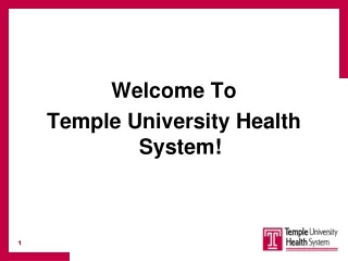 Welcome To  Temple University Health System!