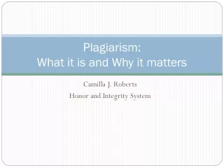 Plagiarism:  What it is and Why it matters