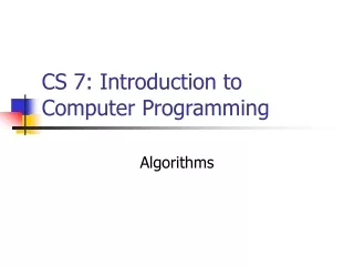 CS 7: Introduction to Computer Programming