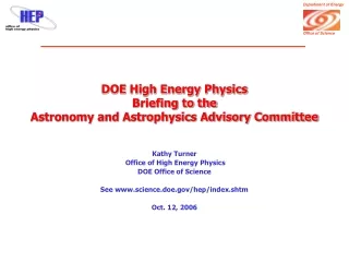 DOE High Energy Physics  Briefing to the Astronomy and Astrophysics Advisory Committee
