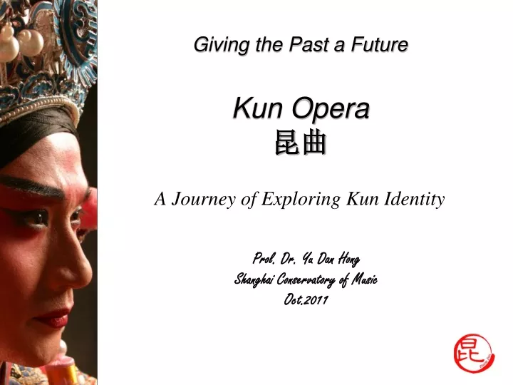 giving the past a future kun opera a journey of exploring kun identity