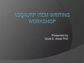 ABQAURP Item Writing Workshop