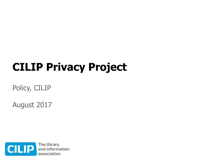 cilip privacy project