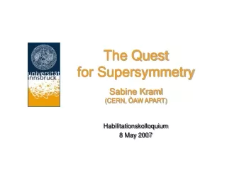 The Quest  for Supersymmetry Sabine Kraml  (CERN, ÖAW APART)