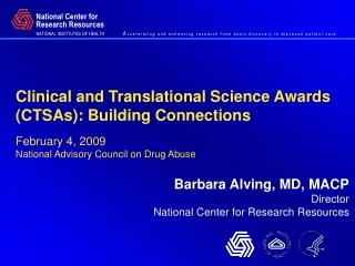 Clinical and Translational Science Awards (CTSAs): Building Connections February 4, 2009