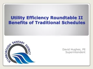 Utility Efficiency Roundtable II Benefits of Traditional Schedules