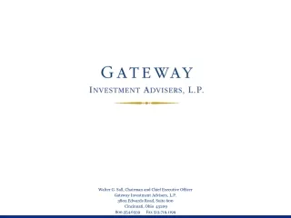 Walter G. Sall, Chairman and Chief Executive Officer Gateway Investment Advisers, L.P.