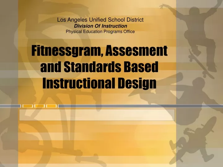 fitnessgram assesment and standards based instructional design