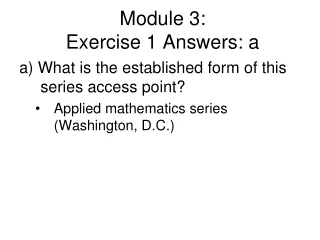 Module 3:  Exercise 1 Answers: a