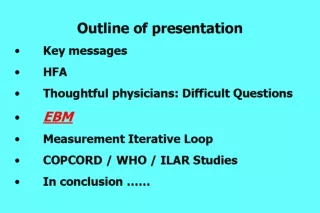 Outline of presentation  	Key messages  	HFA  	Thoughtful physicians: Difficult Questions EBM