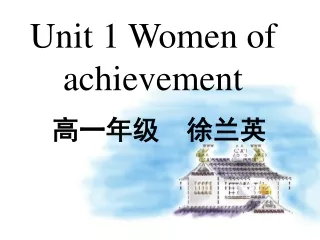 Unit 1 Women of                                 achievement
