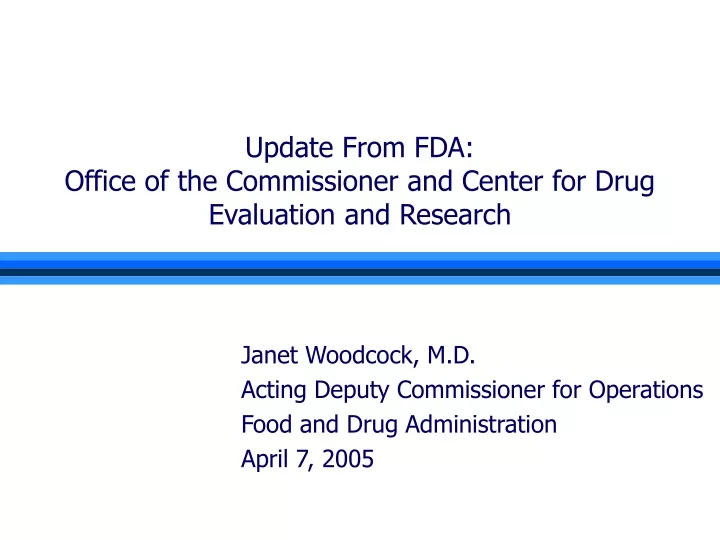 update from fda office of the commissioner and center for drug evaluation and research