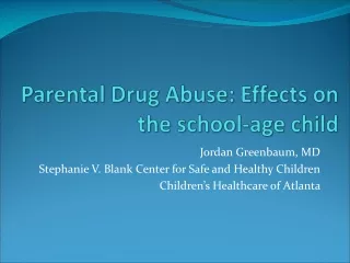Parental Drug Abuse: Effects on the school-age child