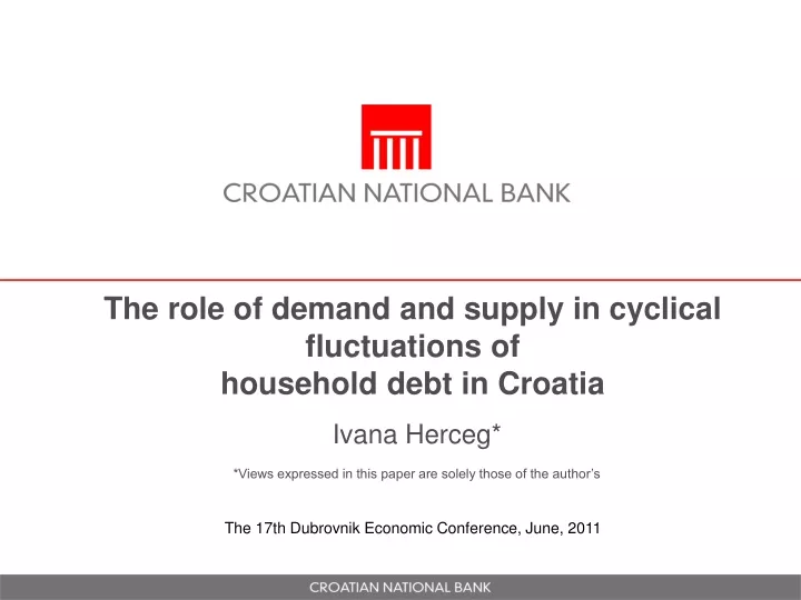 the role of demand and supply in cyclical fluctuations of household debt in croatia