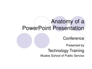 Anatomy of a  PowerPoint Presentation