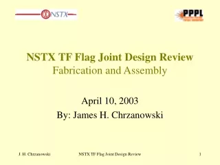 NSTX TF Flag Joint Design Review Fabrication and Assembly
