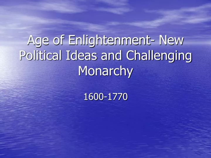 age of enlightenment new political ideas and challenging monarchy