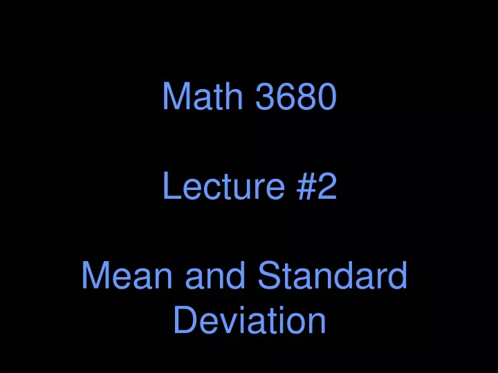 math 3680 lecture 2 mean and standard deviation