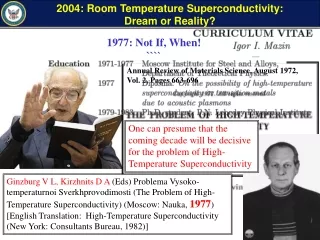 2004: Room Temperature Superconductivity: Dream or Reality?
